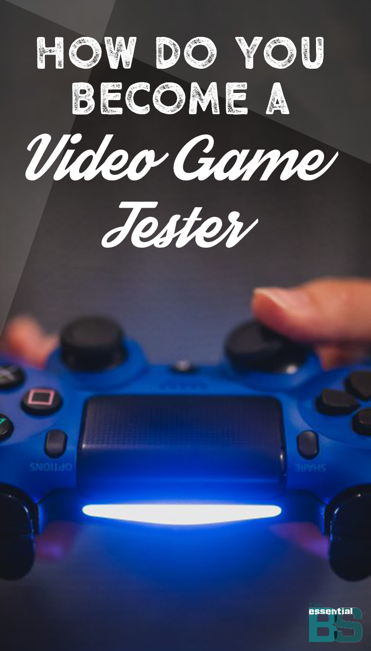 How To Become A Video Game Tester - Get A Game Tester Job Quickly